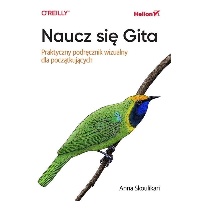 Naucz się Gita. Praktyczny podręcznik wizualny dla początkujących Anna Skoulikari