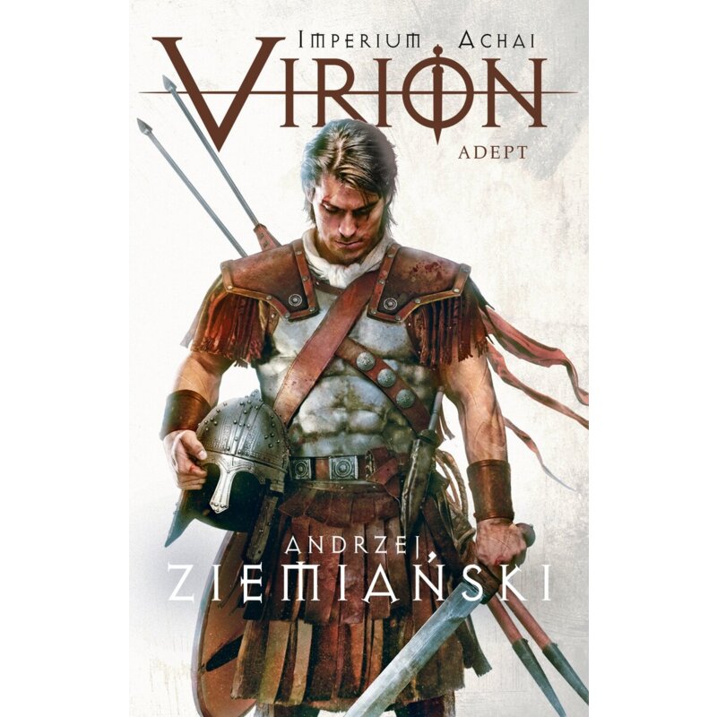 Virion. Tom 3. Adept (Imperium Achai) Andrzej Ziemiański