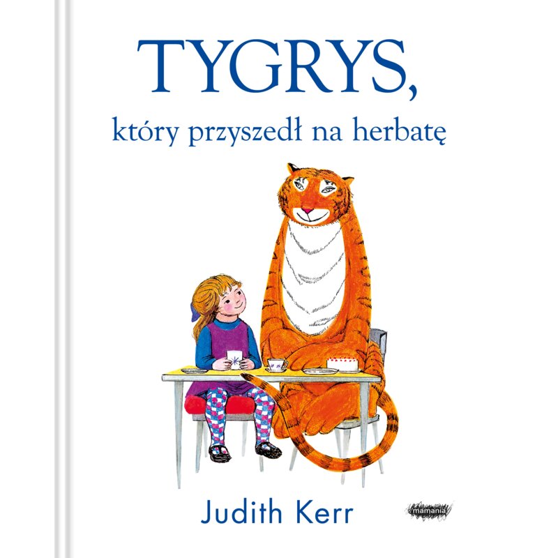 Tygrys, który przyszedł na herbatę Judith Kerr