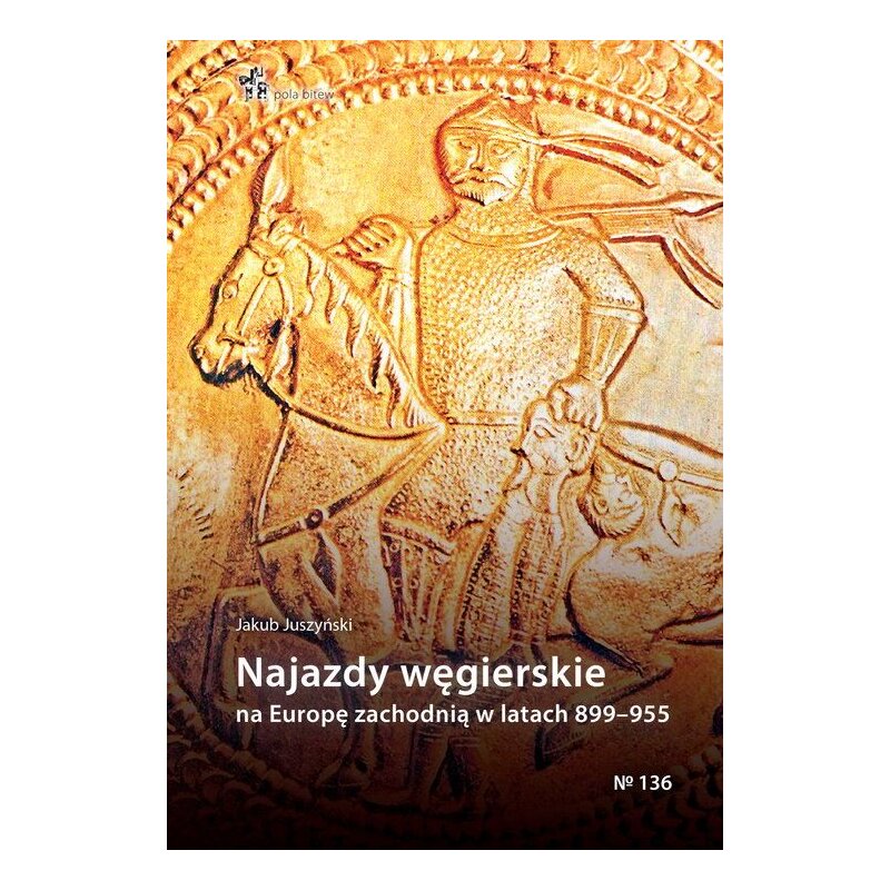 Najazdy węgierskie na europę zachodnią 899-955 Jakub Juszyński
