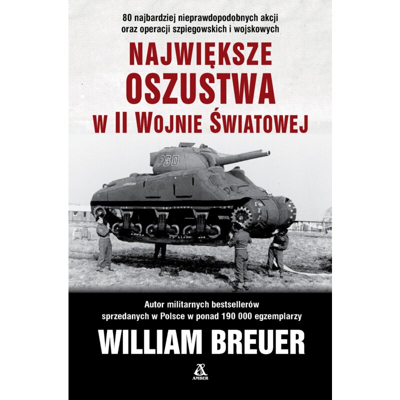 Największe oszustwa w II wojnie światowej William Breuer