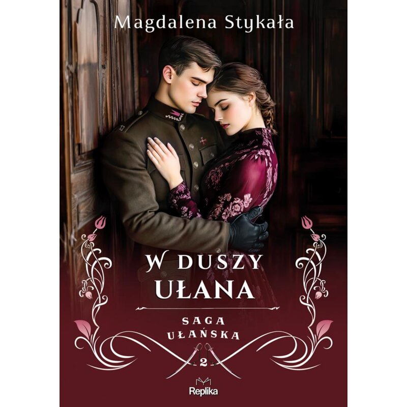W duszy ułana. Saga ułańska. Tom 2 Magdalena Stykała