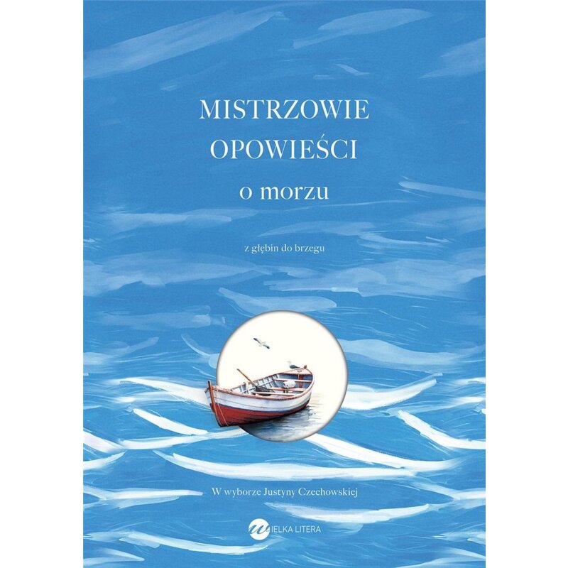 Mistrzowie opowieści. O morzu Praca zbiorowa