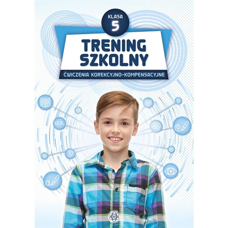 Trening szkolny. Ćwiczenia korekcyjno-kompensacyjne. Szkoła podstawowa. Klasa 5 Praca zbiorowa