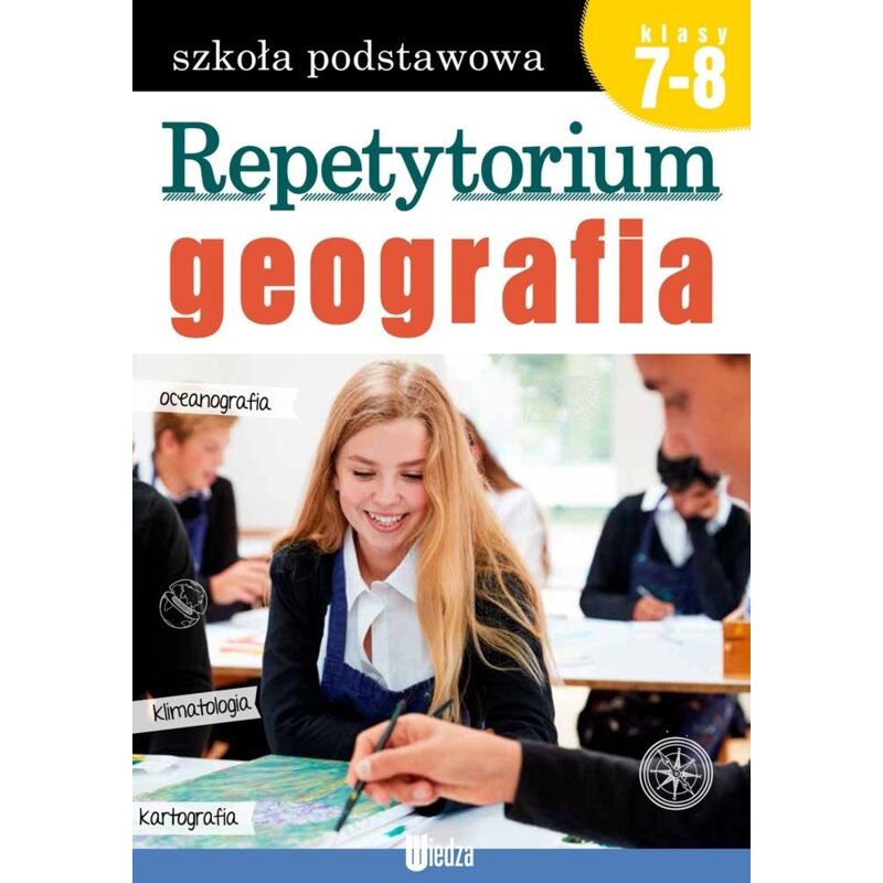 Geografia. Repetytorium Szkoła podstawowa Klasy 7-8 Praca zbiorowa