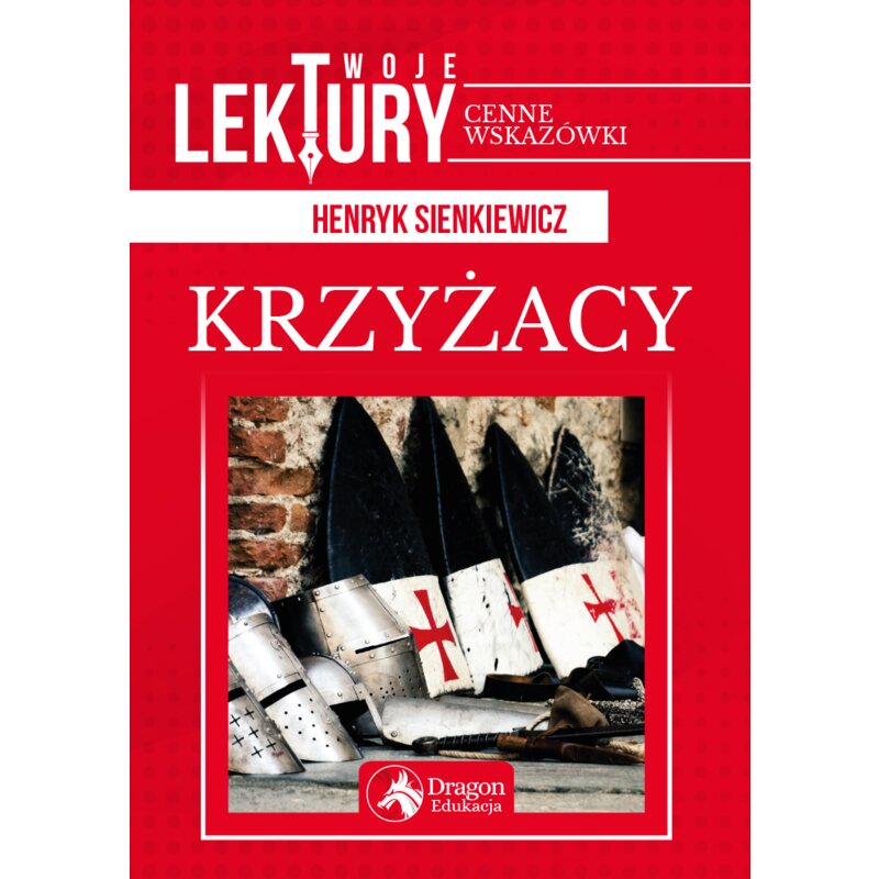 Krzyżacy. Twoje lektury Henryk Sienkiewicz