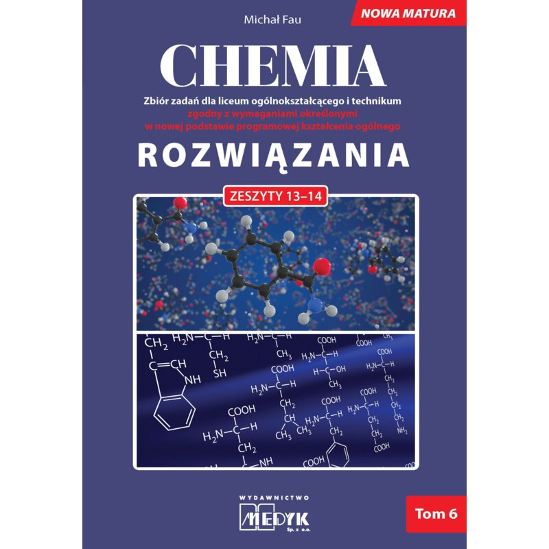 Chemia Rozwiązania nowa matura Tom 6 Michał Fau