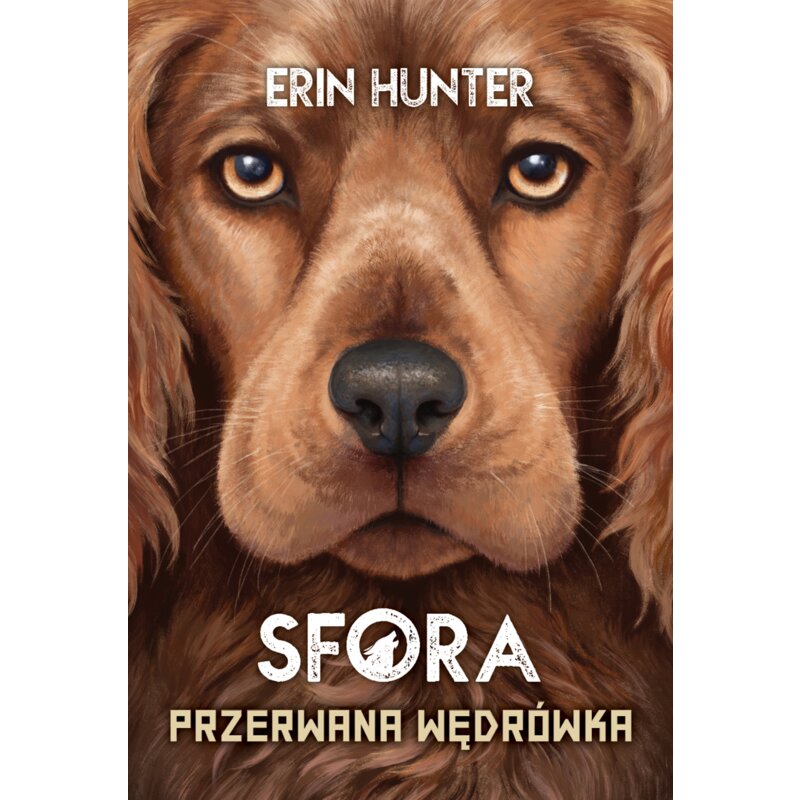 Przerwana wędrówka. Sfora. Tom 4 Erin Hunter