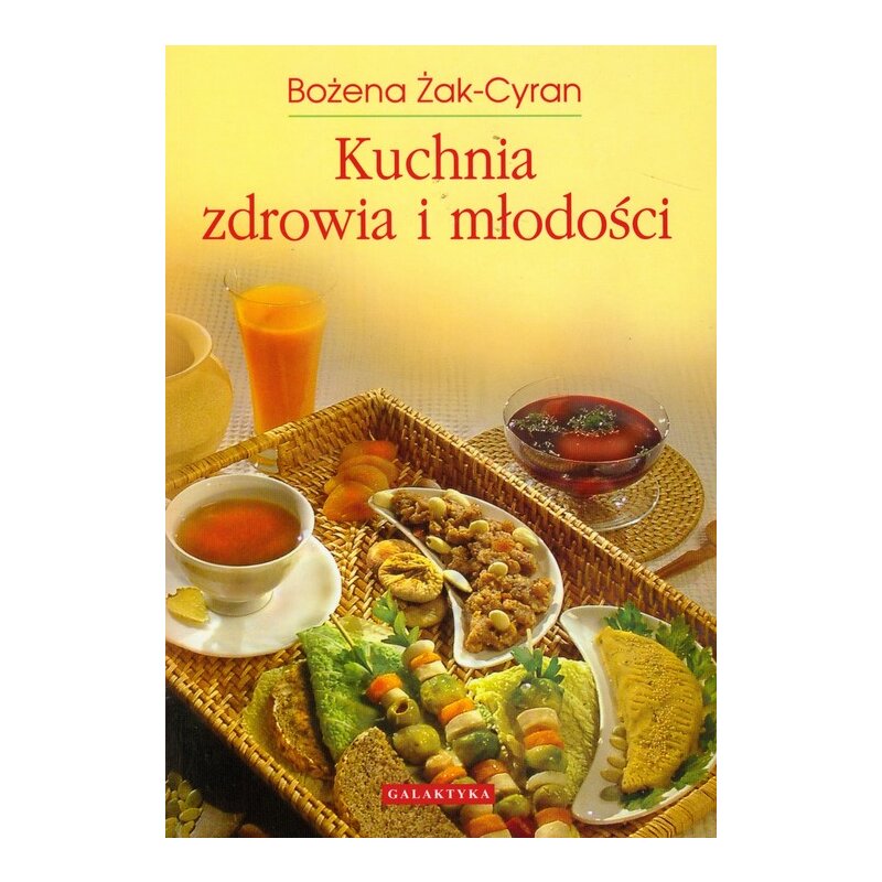 Kuchnia zdrowia i młodości Bożena Żak-Cyran