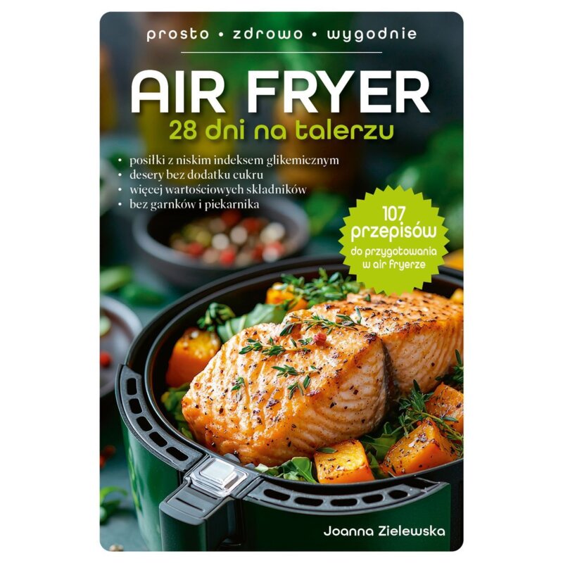 Air Fryer. 28 dni na talerzu Joanna Zielewska