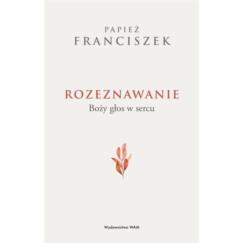 Rozeznawanie Boży głos w sercu Papież Franciszek - Jorge Mario Bergoglio Si