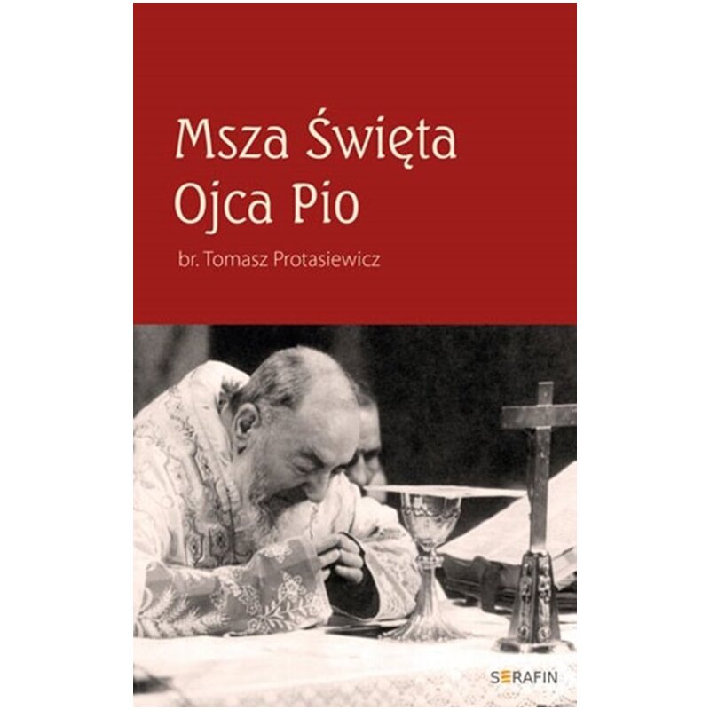 Msza Święta Ojca Pio Tomasz Protasiewicz