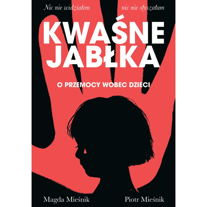 Kwaśne jabłka. O przemocy wobec dzieci Piotr Mieśnik