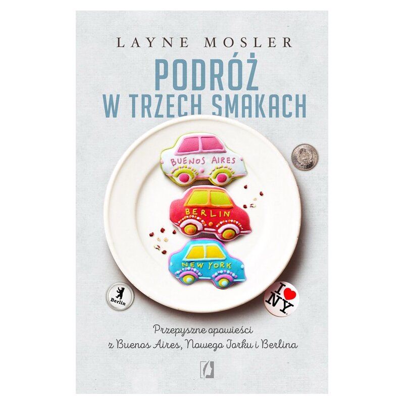Podróż w trzech smakach Layne Mosler