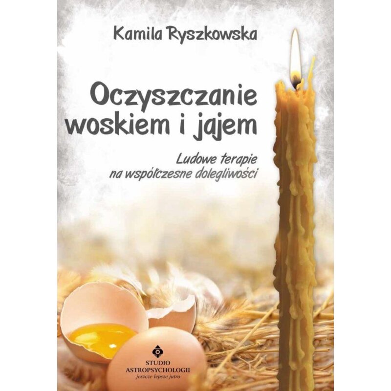 Oczyszczanie woskiem i jajem Kamila Ryszkowska