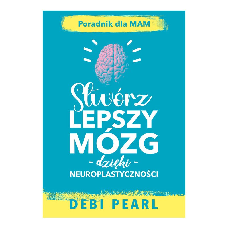 Stwórz Lepszy mózg Pearl Debi