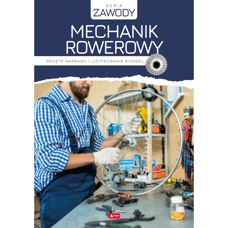 Mechanik rowerowy. Proste naprawy i użytkowanie roweru Marcin Jakub Korzonek