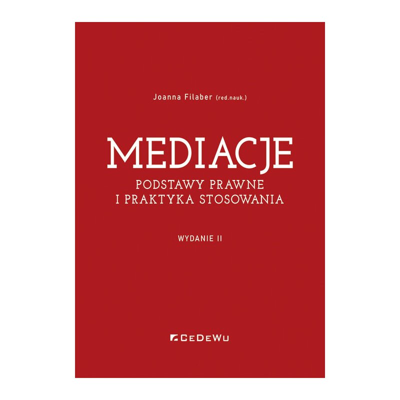 Mediacje Podstawy prawne i praktyka stosowania w.2 Joanna Filaber
