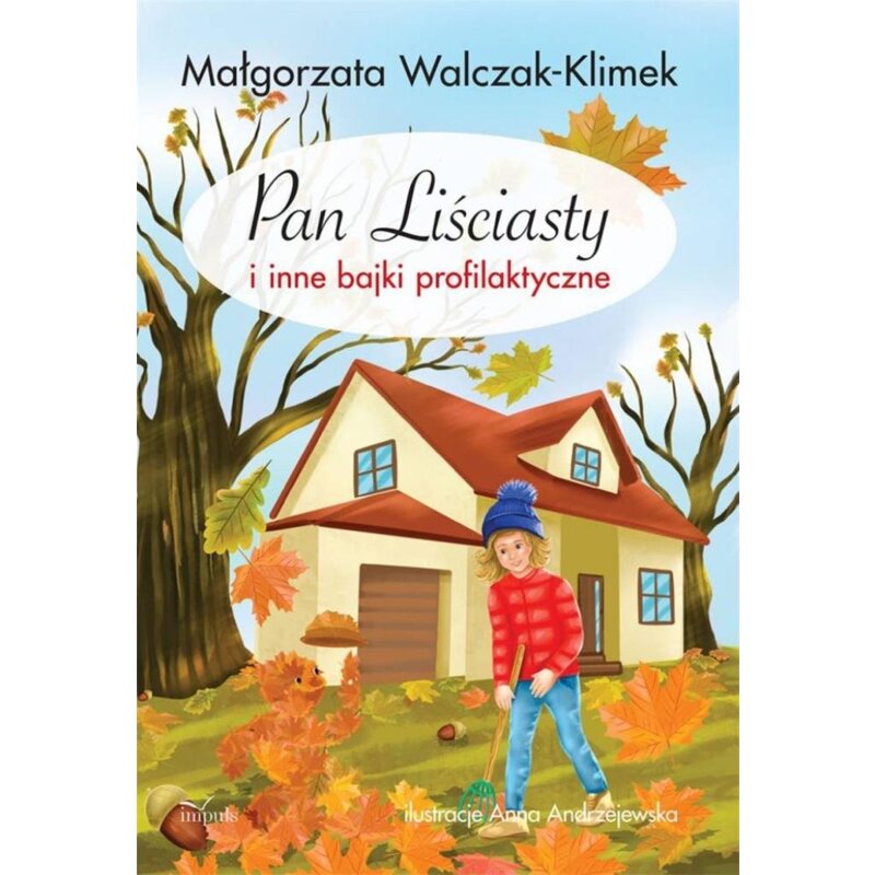 Pan Liściasty i inne bajki profilaktyczne Małgorzata Walczak-Klimek