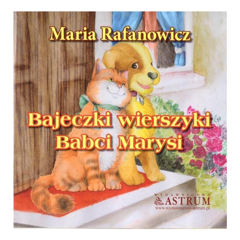 Bajeczki wierszyki babci Marysi Maria Rafanowicz