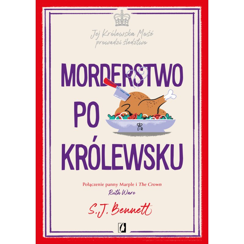 Morderstwo po królewsku. Jej Królewska Mość prowadzi śledztwo. Tom 3 S.J. Bennett