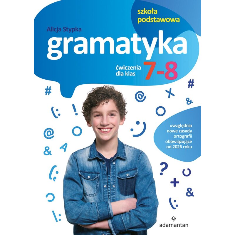 Gramatyka. Ćwiczenia dla klas 7-8 szkoły podstawowej Alicja Stypka