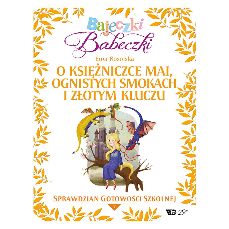 Bajeczki Babeczki. O księżniczce Mai, ognistych smokach i złotym kluczu Ewa Rosolska