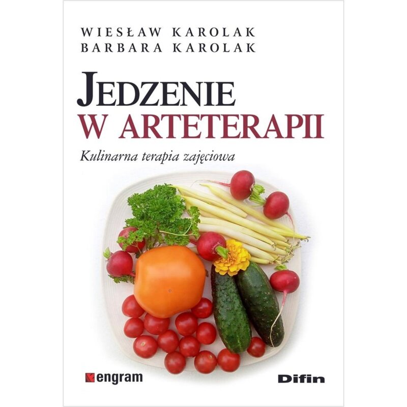 Jedzenie w arteterapii. Kulinarna terapia zajęciowa Wiesław Karolak