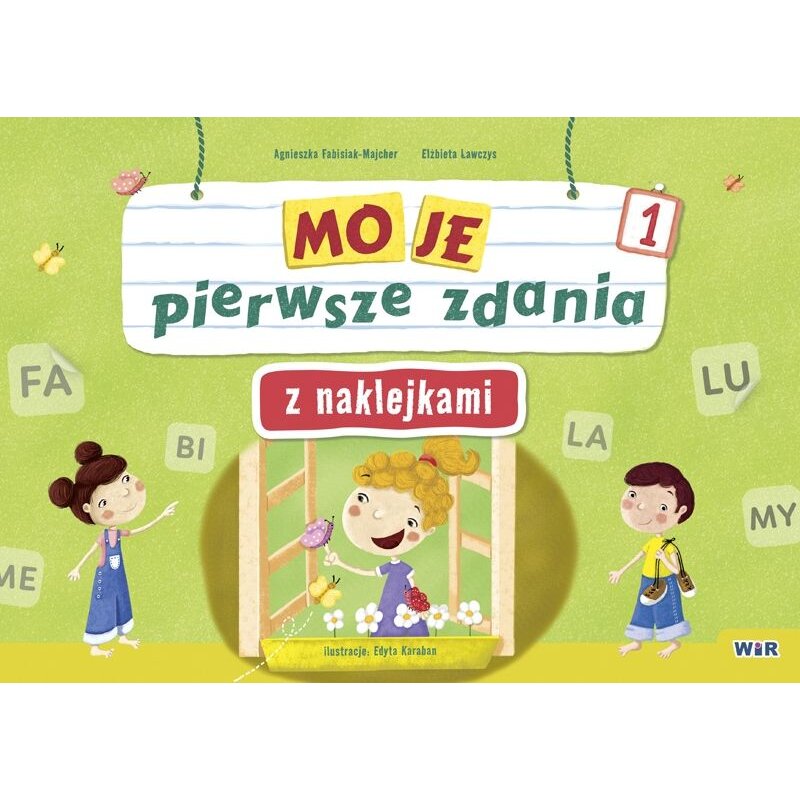 Moje pierwsze zdania z naklejkami wielokrotnego użytku zeszyt 1 Agnieszka Fabisiak-Majcher