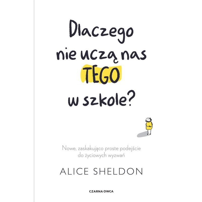 Dlaczego nie uczą nas tego w szkole? Nowe, zaskakująco proste podejście do życiowych wyzwań Paweł Luboński