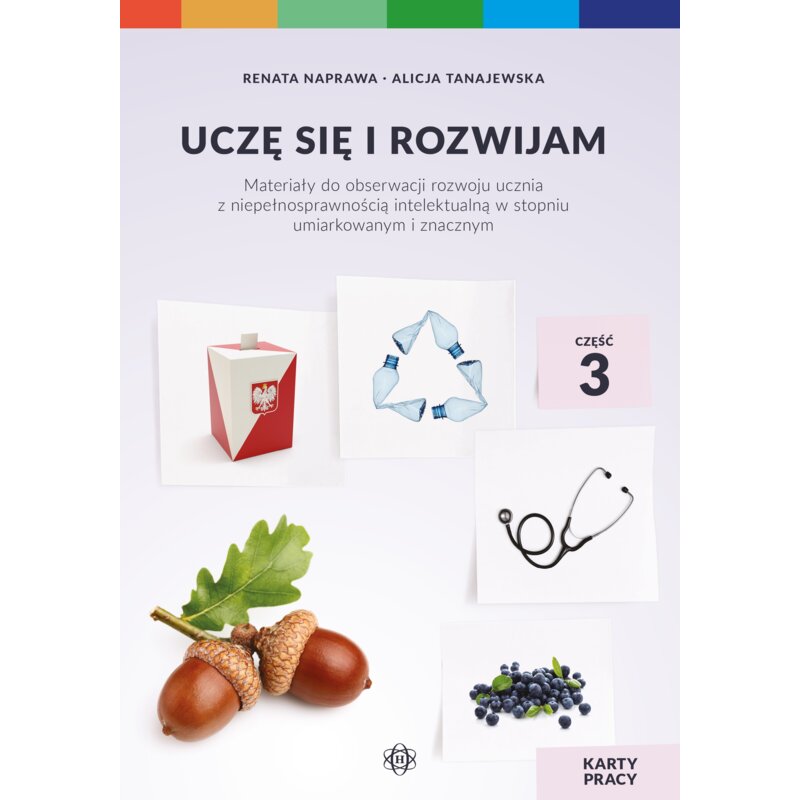 Uczę się i rozwijam. Karty pracy. Część 3 Alicja Tanajewska