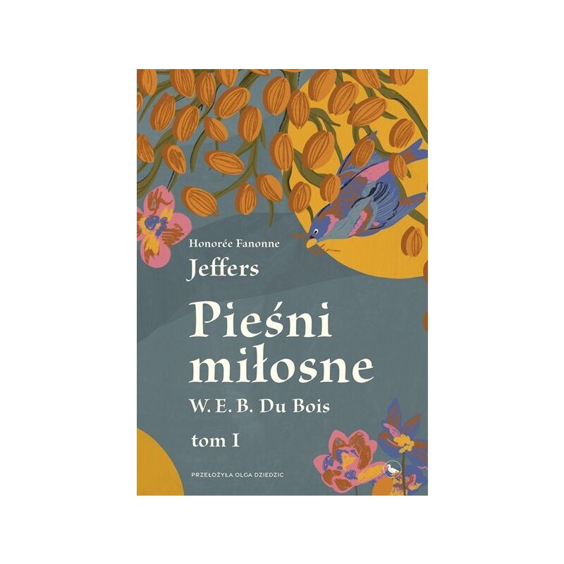 Pieśni miłosne W. E. B. Du Bois. Tom 1 Honorée Fanonne Jeffers