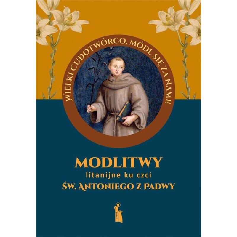 Modlitwy litanijne ku czci św. Antoniego z Padwy Małgorzata Myrcha-Kamińska