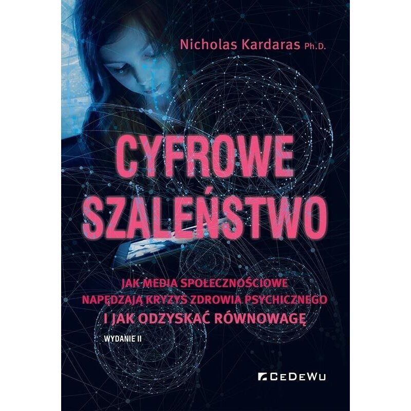 Cyfrowe szaleństwo. Jak media społecznościowe... Nicholas Kardaras