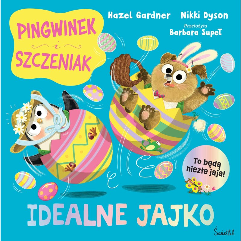Idealne jajko. Pingwinek i Szczeniak Hazel Gardner