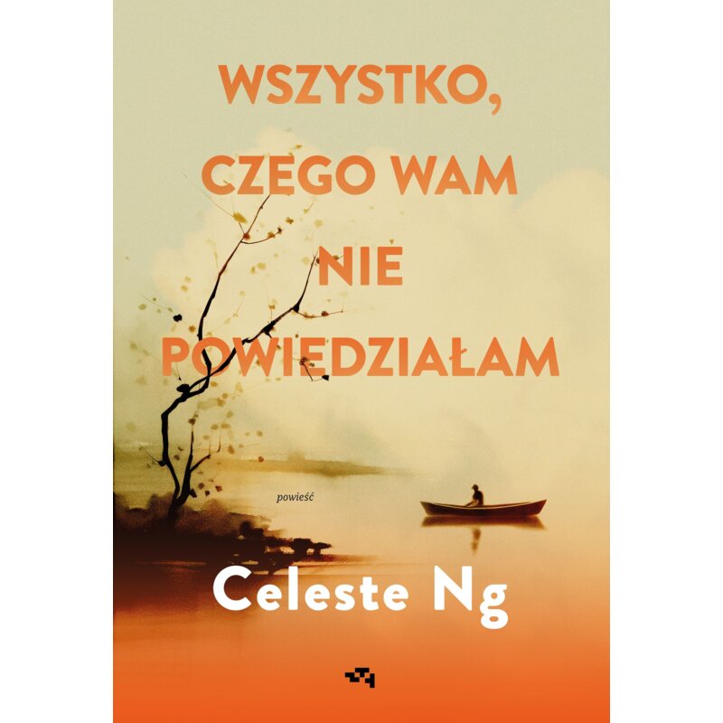 Wszystko, czego wam nie powiedziałam Celeste Ng