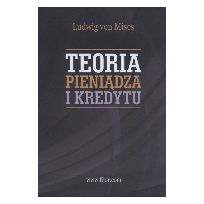 Teoria pieniądza i kredytu Ludwig von Mises