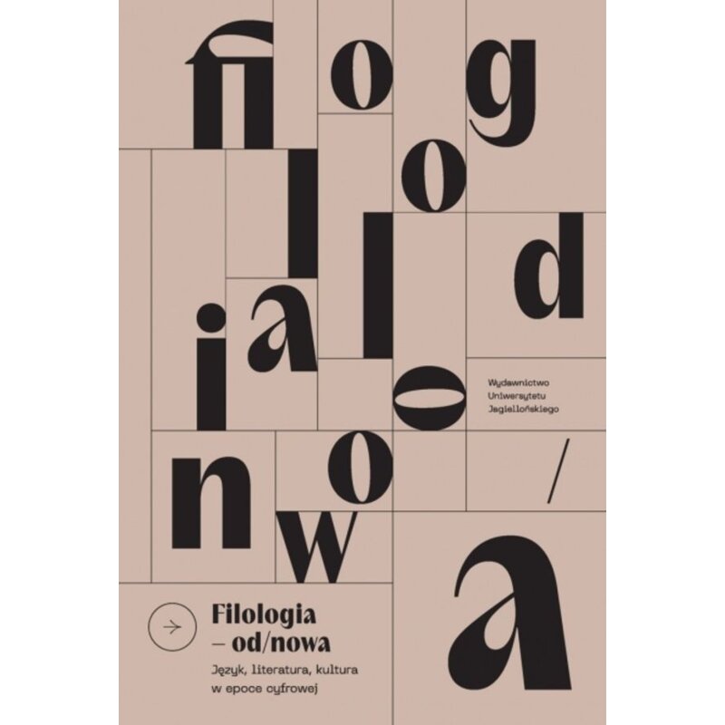 Filologia od/nowa. Język, literatura, kultura w epoce cyfrowej Praca zbiorowa