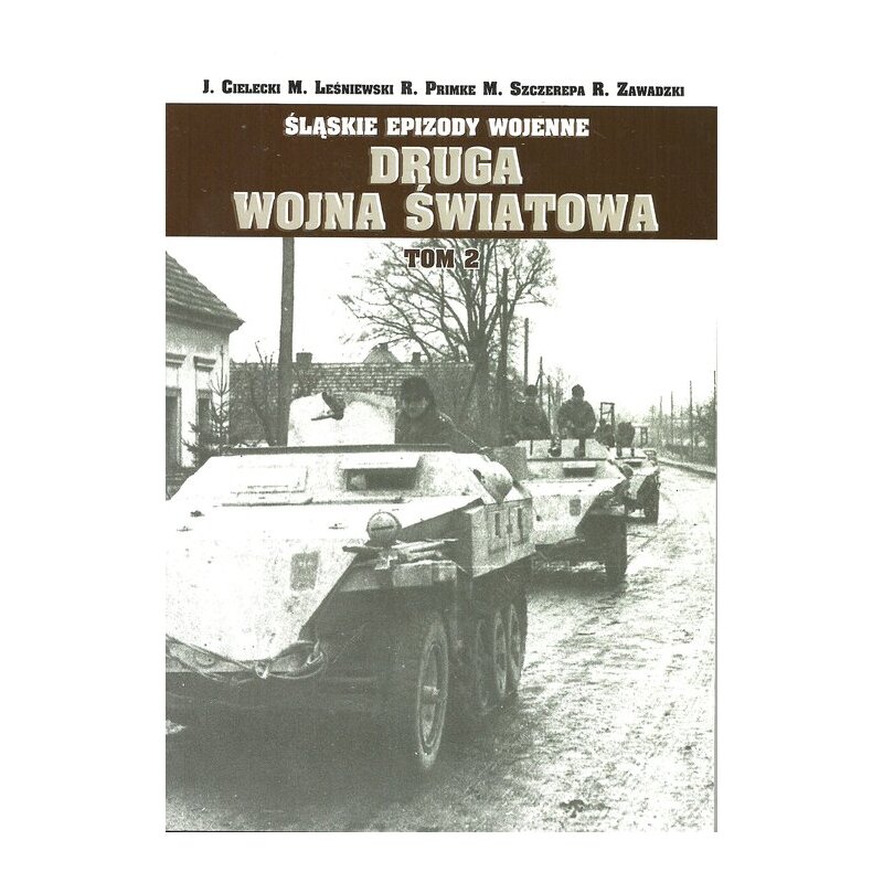 Śląskie epizody wojenne. Druga wojna światowa. Tom 3 Maciej Szczerepa