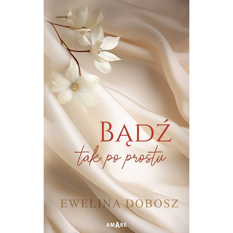 Bądź tak po prostu Ewelina Dobosz