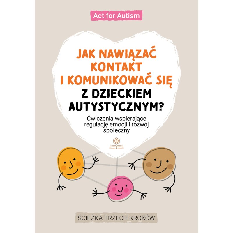 Jak nawiązać kontakt i komunikować się z dzieckiem autystycznym? Act for Autism