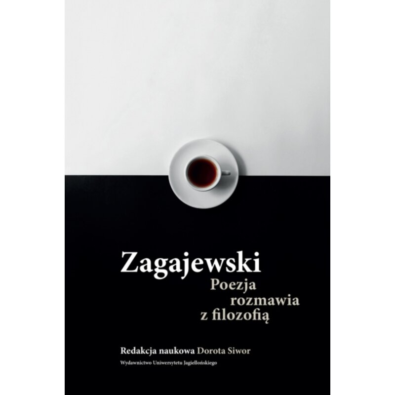 Zagajewski. Poezja rozmawia z filozofią Dorota Siwor