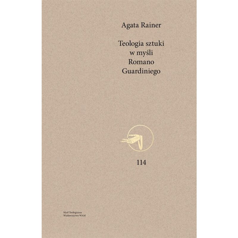 Teologia sztuki w myśli Romano Guardiniego Agata Rainer