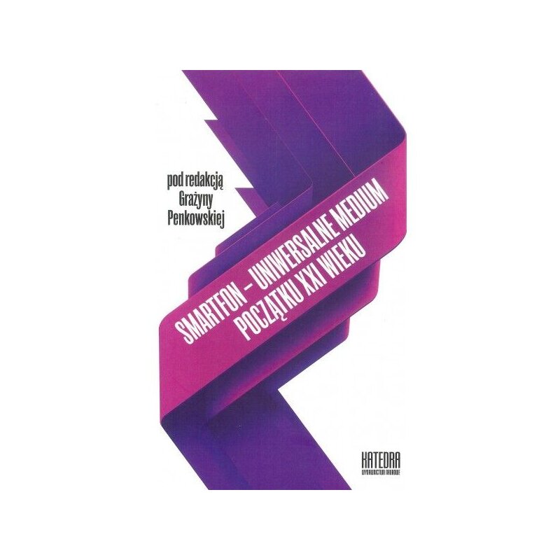 Smartfon – uniwersalne medium początku XXI wieku Grażyna Penkowska