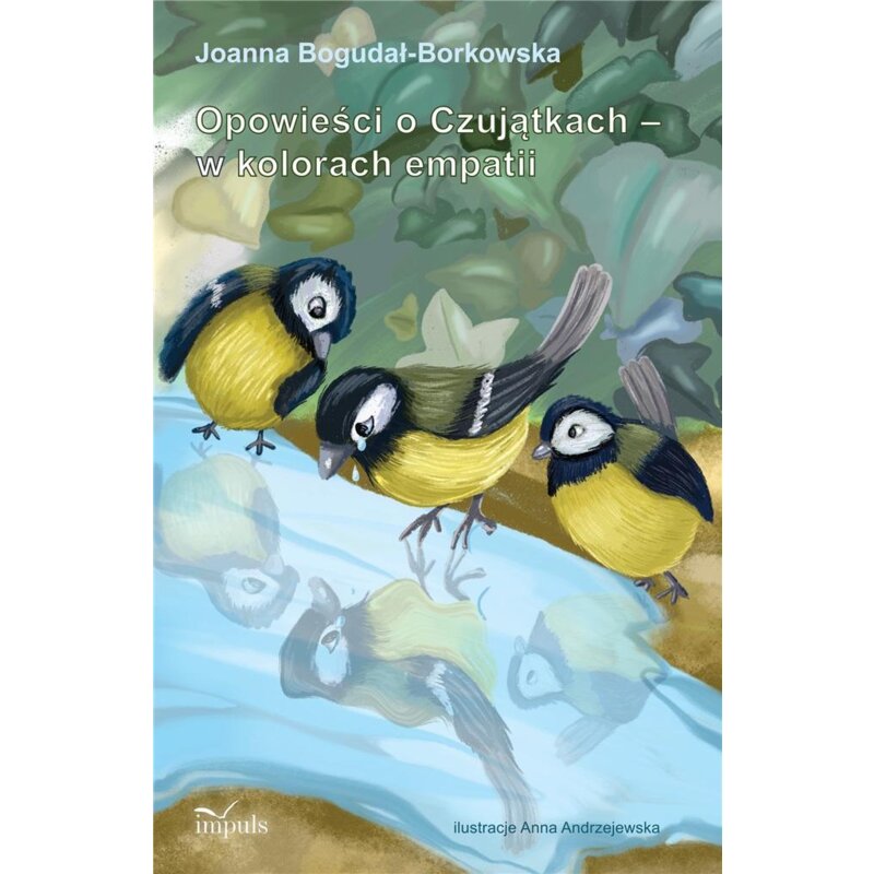 Opowieści o Czujątkach w kolorach empatii Joanna Bogudał-Borkowska