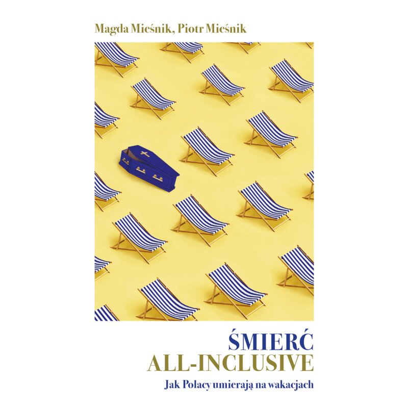 Śmierć all-inclusive. Jak Polacy umierają na wakacjach Piotr Mieśnik