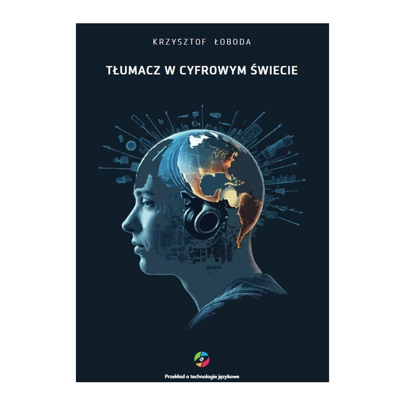 Tłumacz w cyfrowym świecie Krzysztof Łoboda