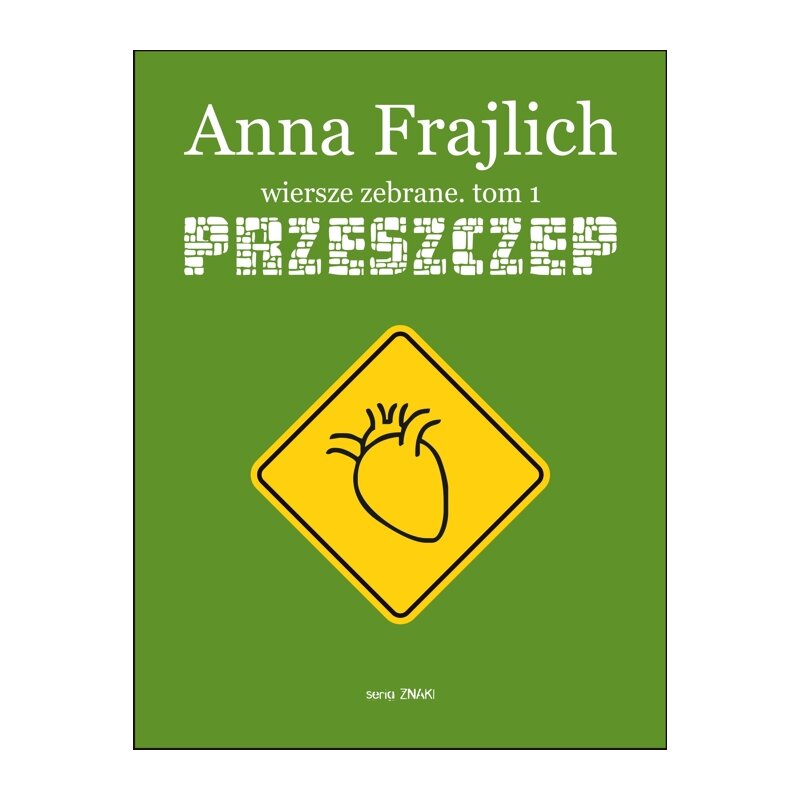 Przeszczep. Wiersze zebrane. Tom 1 Anna Frajlich