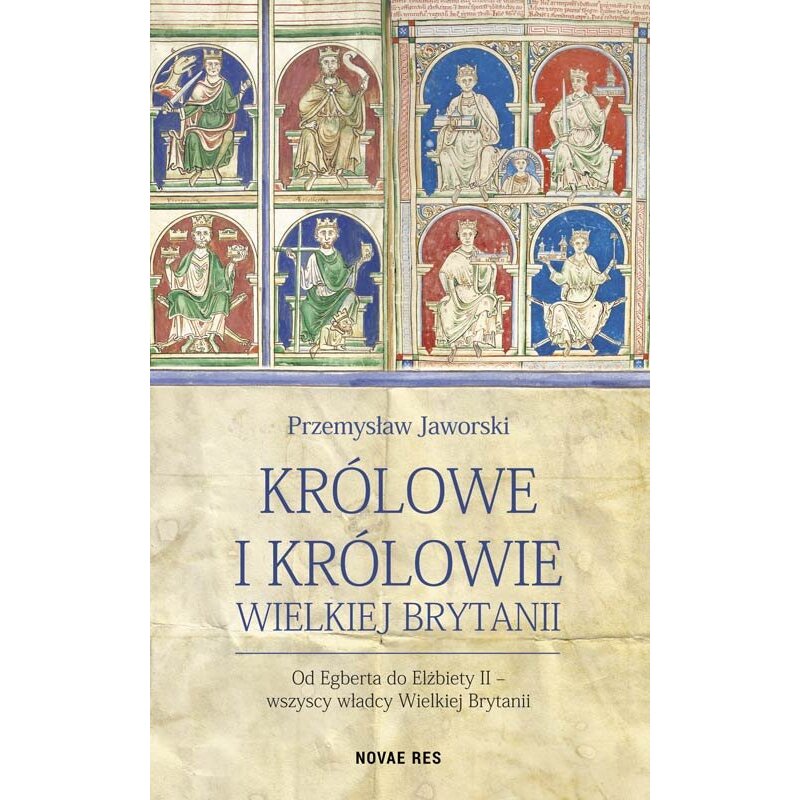 Królowe i królowie Wielkiej Brytanii Przemysław Jaworski