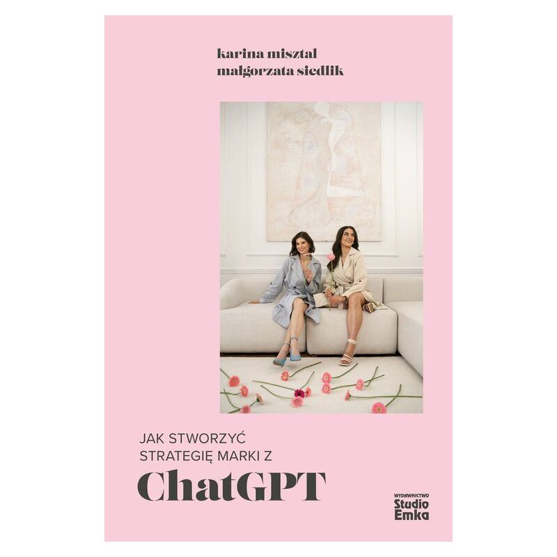 Jak stworzyć strategię marki z chatgpt i odnieść sukces w biznesie Karolina Misztal